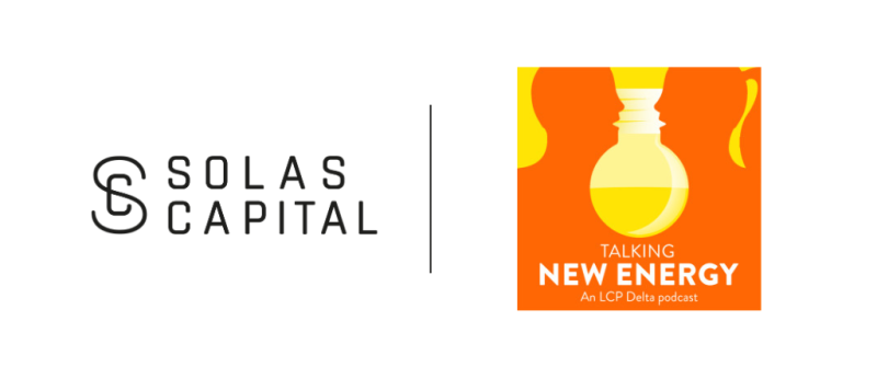Solas Capital Podcast Talking New Energy